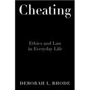 Cheating Ethics in Everyday Life by Rhode, Deborah L., 9780190672423