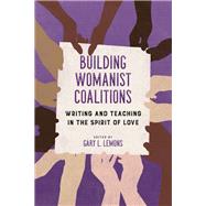 Building Womanist Coalitions by Lemons, Gary L., 9780252042423