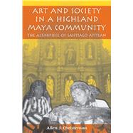Art and Society in a Highland Maya Community by Christenson, Allen J., 9780292712423