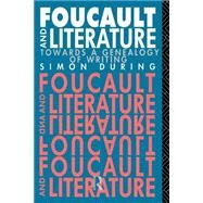 Foucault and Literature: Towards a Geneaology of Writing by During; Simon, 9780415012423