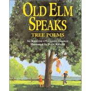 Old Elm Speaks by George, Kristine O'Connell, 9780618752423