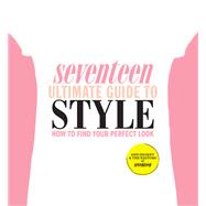 Seventeen Ultimate Guide to Style by Ann Shoket;, 9780762442423