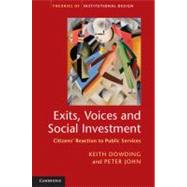 Exits, Voices and Social Investment by Dowding, Keith; John, Peter, 9781107022423