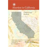 Abortion in California by Dunn, Jennifer Templeton; Mraz, Jennifer; Schultz, Erin Cassard; Drey, Eleanor A.; Meckstroth, Karen R., 9781467942423