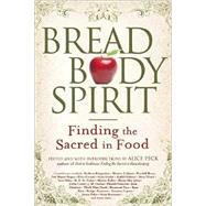 Bread, Body, Spirit by Peck, Alice, 9781594732423