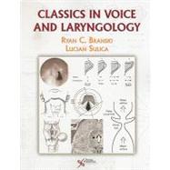 Classics in Voice and Laryngology by Branski, Ryan C., Ph.D.; Sulica, Lucian, 9781597562423