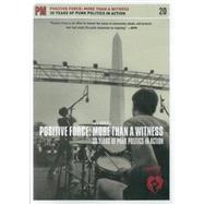 Positive Force: More Than a Witness 30 Years of Punk Politics In Action by Bell, Robin, 9781604862423