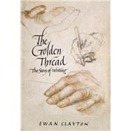 The Golden Thread A History...,Clayton, Ewan,9781619022423