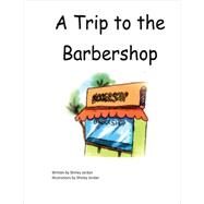 A Trip to the Barbershop by Jordan-bellamy, Shirley, 9781634492423