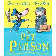 The Pet Person by Willis, Jeanne; Ross, Tony, 9781783442423