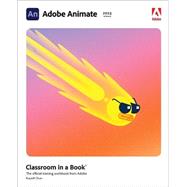 Adobe Animate Classroom in a Book (2023 Release) by Chun, Russell, 9780137982424