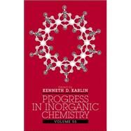 Progress in Inorganic Chemistry, Volume 55 by Karlin, Kenneth D., 9780471682424