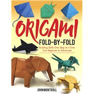 Origami Fold-by-fold by Montroll, John, 9780486842424