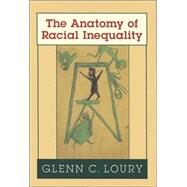 The Anatomy of Racial Inequality by Loury, Glenn C., 9780674012424