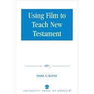 Using Film to Teach New Testament by Boyer, Mark G., 9780761822424