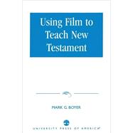 Using Film to Teach New Testament by Boyer, Mark G., 9780761822424