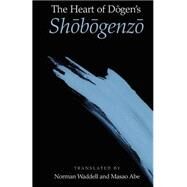 The Heart of Dogen's Shobogenzo by Waddell, Norman; Abe, Masao; Waddell, Norman; Dogen, 9780791452424