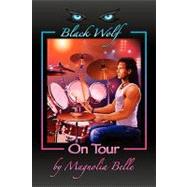 Black Wolf on Tour by Belle, Magnolia, 9780979962424
