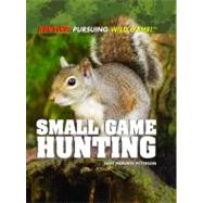 Small Game Hunting by Peterson, Judy Monroe, 9781448812424