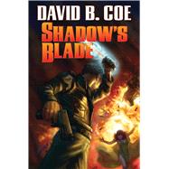 Shadow's Blade by Coe, David B., 9781481482424