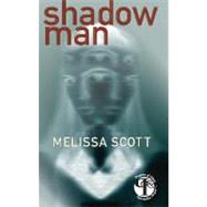 Shadow Man by Scott, Melissa, 9781590212424