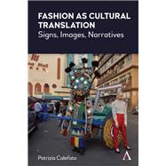 Fashion As Cultural Translation by Calefato, Patrizia, 9781785272424