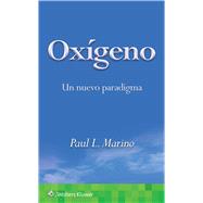 Oxgeno. Un nuevo paradigma by Marino, Paul L, 9788418892424