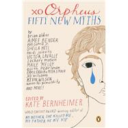 XO Orpheus by Bernheimer, Kate, 9780143122425