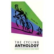 The Cycling Anthology: Volume Five by Bacon, Ellis; Birnie, Lionel, 9780224092425