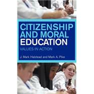 Citizenship and Moral Education: Values in Action by Halstead; Mark, 9780415232425