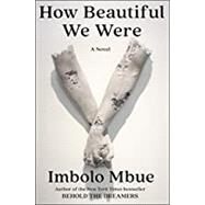 How Beautiful We Were A Novel by Mbue, Imbolo, 9780593132425