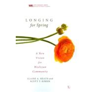 Longing for Spring by Heath, Elaine A.; Kisker, Scott T.; Wilson-Hartgrove, Jonathan, 9780718892425