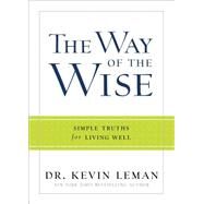 The Way of the Wise by Leman, Kevin, 9780800722425