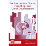 Socioeconomic Status, Parenting, and Child Development by Bornstein, Marc H.; Bradley, Robert H.; Corwyn, Robert F.; Ensminger, Margaret E., 9780805842425