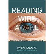 Reading Wide Awake by Shannon, Patrick; Wilhelm, Jeffrey D., 9780807752425