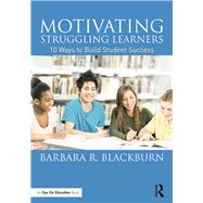 Motivating Struggling Learners by Blackburn, Barbara R., 9781138792425