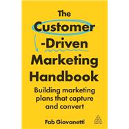 The Customer-Driven Marketing Handbook by Fab Giovanetti, 9781398622425