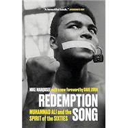 Redemption Song Muhammad Ali and the Spirit of the Sixties by Marqusee, Mike; Zirin, Dave, 9781786632425