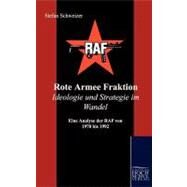 Rote Armee Fraktion Ideologie Und Strategie Im Wandel: Eine Analyse Der Raf Von 1970 Bis 1992 by Schweizer, Stefan, 9783941482425