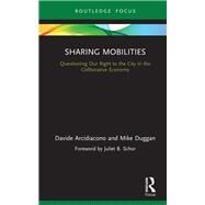Sharing Mobilities by Arcidiacono, Davide; Duggan, Mike; Schor, Juliet B., 9780367192426