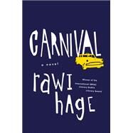 Carnival A Novel by Hage, Rawi, 9780393072426