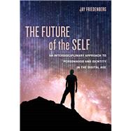 The Future of the Self by Friedenberg, Jay, 9780520302426