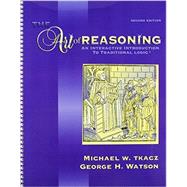 The Art of Reasoning: An Interactive Introduction to Traditional Logic by Tkacz, Michael W.; Watson, George, 9780787262426