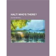Halt! Who's There? by Meynell, Wilfrid, 9781154452426