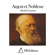 Argent Et Noblesse by Conscience, Hendrik; FB Editions, 9781505902426