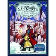 Nicols San Norte y la batalla contra el Rey de las Pesadillas by Joyce, William; Geringer, Laura; Joyce, William, 9788483432426