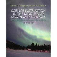 Science Instruction in the Middle and Secondary Schools Developing Fundamental Knowledge and Skills, Loose-Leaf Version by Chiappetta, Eugene L.; Koballa, Thomas R., 9780133752427