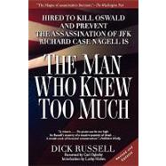 The Man Who Knew Too Much Hired to Kill Oswald and Prevent the Assassination of JFK by Russell, Dick, 9780786712427