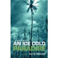 An Ice Cold Paradise: A Harry Pines Novel by HOLLAND TERRY, 9780809572427
