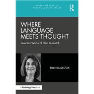 Where Language Meets Thought by Ellen Bialystok, 9781003412427